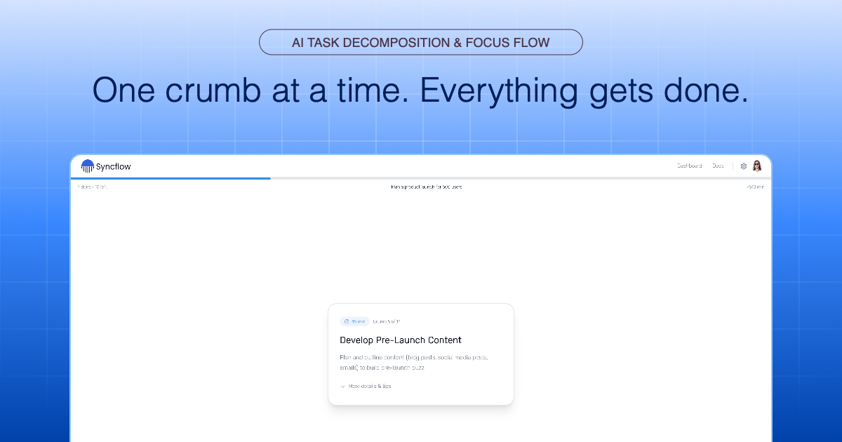 Syncflow — AI task decomposition & focus flow for getting things done ...
